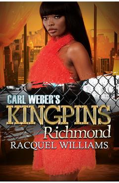 Carl Weber\'s Kingpins: Richmond - Racquel Williams
