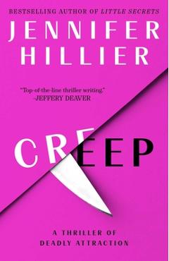 Creep: A Thriller of Deadly Attraction - Jennifer Hillier