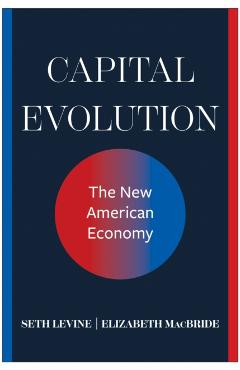 Capital Evolution: The New American Economy - Seth Levine