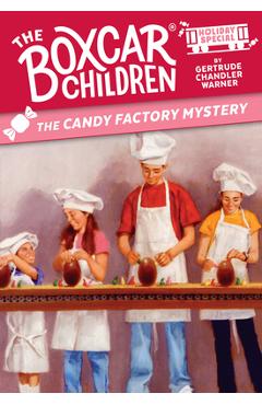 The Candy Factory Mystery: A Valentine\'s Day Holiday Special - Gertrude Chandler Warner