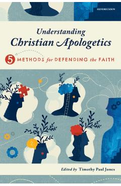Understanding Christian Apologetics: Five Methods for Defending the Faith - Timothy Paul Jones - Imagine 1
