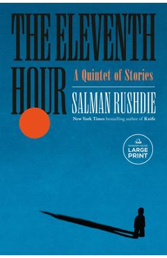 The Eleventh Hour: A Quintet of Stories - Salman Rushdie