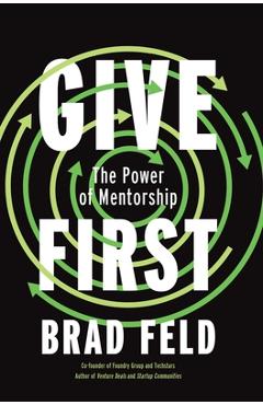Give First: The Power of Mentorship - Brad Feld