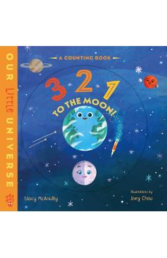3 2 1 to the Moon!: A Counting Book with Orbiting Moon Cover - Stacy Mcanulty