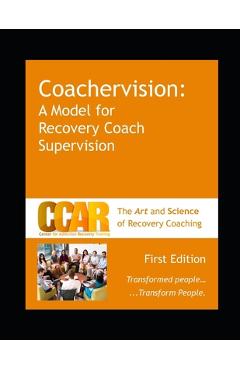 CCAR's Coachervision: A Model for Recovery Coach Supervision - Stacy Charpentier