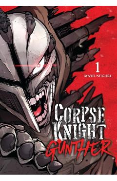 Corpse Knight Gunther, Vol. 1 -