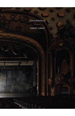 Stan Douglas: Ghostlight - Stan Douglas