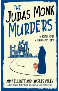 The Judas Monk Murders: A Homefront Sleuths Mystery - Charles Veley