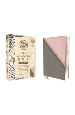 NIV Application Bible, Large Print, Leathersoft, Pink/Gray, Red Letter, Comfort Print: Bringing the Ancient Message of the Bible Into Your World -