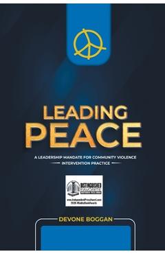 Leading Peace: A Leadership Mandate for Community Violence Intervention Practice - Devone Boggan - Imagine 1