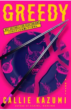 Greedy - Callie Kazumi
