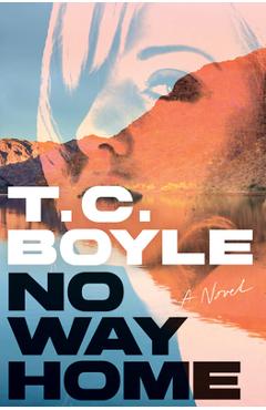 No Way Home - T. C. Boyle