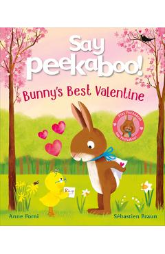 Say Peekaboo! Bunny\'s Best Valentine - Anne Forni