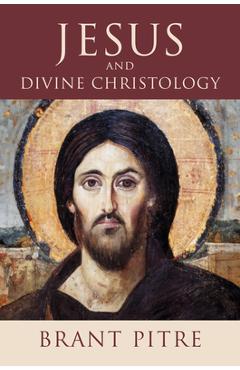 Jesus and Divine Christology - Brant Pitre