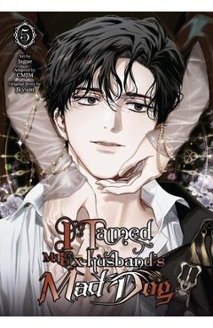 I Tamed My Ex-Husband's Mad Dog, Vol. 5 -