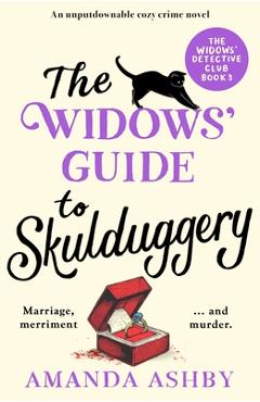 The Widows' Guide to Skulduggery: An unputdownable cozy crime novel - Amanda Ashby