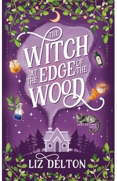 The Witch at the Edge of the Wood - Liz Delton