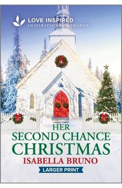 Her Second Chance Christmas: An Uplifting Inspirational Romance - Isabella Bruno