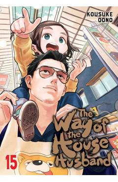 The Way of the Househusband, Vol. 15 - Kousuke Oono