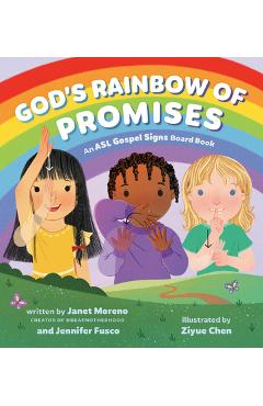 God\'s Rainbow of Promises: An ASL Gospel Signs Board Book - Janet Moreno