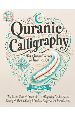 Quranic Calligraphy: For Quran Verses & Islamic Art - Calligraphy Practice, Quran Tracing & Hand Lettering Ideal for Beginners and Ramadan Gifts - Life Daily Style