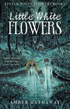 Little White Flowers - Amber Hathaway