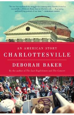 Charlottesville: An American Story - Deborah Baker