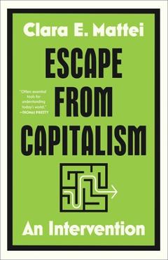 Escape from Capitalism: An Intervention - Clara E. Mattei