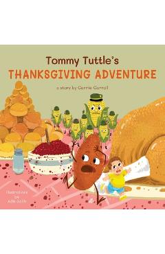 Tommy Tuttle's Thanksgiving Adventure - Carrie M. Carroll