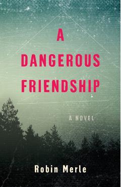 A Dangerous Friendship - Robin Merle - Imagine 1