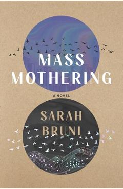 Mass Mothering - Sarah Bruni