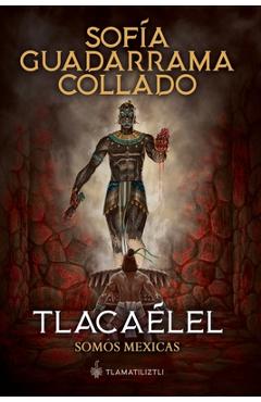 Tlatoque, somos mexicas - Sofía Guadarrama Collado