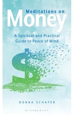 Meditations on Money: A Spiritual and Practical Guide - Donna Schaper