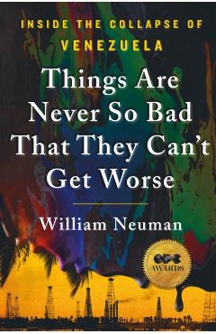 Things Are Never So Bad That They Can't Get Worse - William Neuman