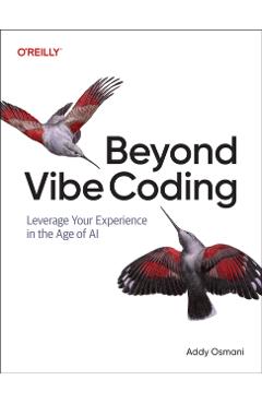 Beyond Vibe Coding: Leveraging Your Experience in the Age of AI - Addy Osmani