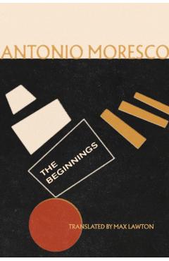 The Beginnings - Antonio Moresco