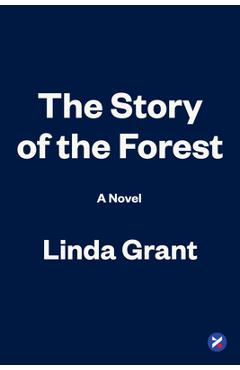 The Story of the Forest - Linda Grant