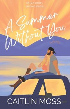 A Summer Without You - Caitlin Moss