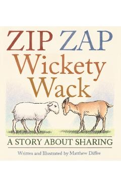 Zip Zap Wickety Wack: A Story about Sharing