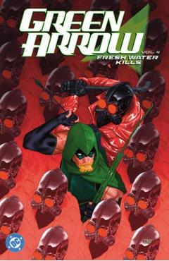 Green Arrow Vol. 4: Fresh Water Kills - Chris Condon