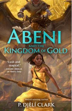 Abeni and the Kingdom of Gold - P. Djèlí Clark