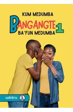 Bagangté 1: Bafun Mendumba - Kum Medumba