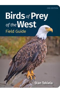 Birds of Prey of the West Field Guide - Stan Tekiela