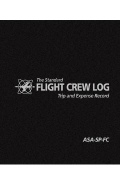 The Standard Flight Crew Log: Trip and Expense Record -