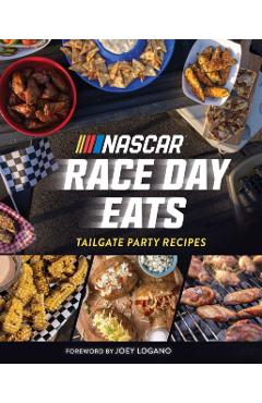 Nascar: Race Day Eats: Tailgate Party Recipes - Mike Lang