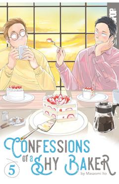 Confessions of a Shy Baker, Volume 5 - Masaomi Ito