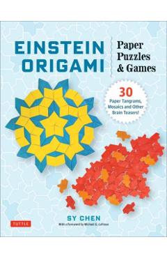 Einstein Origami Paper Puzzles & Games: 30 Paper Tangrams, Mosaics and Brain Teasers! -