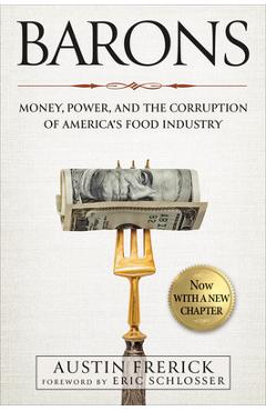 Barons: Money, Power, and the Corruption of America's Food Industry - Austin Frerick