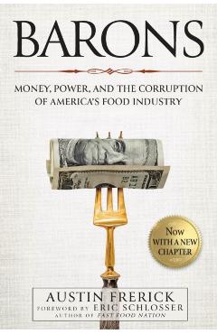 Barons: Money, Power, and the Corruption of America's Food Industry - Austin Frerick