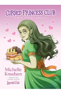 Cursed Princess Club: A Most Unusual Princess - Michelle Knudsen
